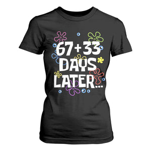 67 33 One Hundred Days Later T Shirt For Women Funny 100th Day of School Flowers TS10 Black Print Your Wear