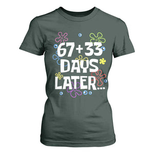 67 33 One Hundred Days Later T Shirt For Women Funny 100th Day of School Flowers TS10 Dark Forest Green Print Your Wear