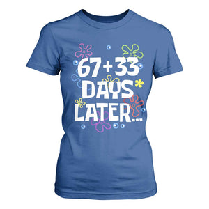 67 33 One Hundred Days Later T Shirt For Women Funny 100th Day of School Flowers TS10 Royal Blue Print Your Wear