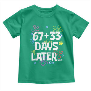 67 33 One Hundred Days Later Toddler T Shirt Funny 100th Day of School Flowers TS10 Irish Green Print Your Wear