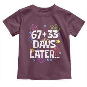 67 33 One Hundred Days Later Toddler T Shirt Funny 100th Day of School Flowers TS10 Maroon Print Your Wear