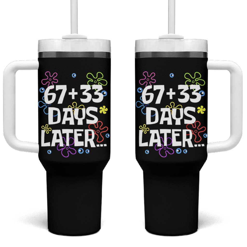 67 33 One Hundred Days Later Tumbler With Handle Funny 100th Day of School Flowers TS10 One Size: 40 oz Black Print Your Wear