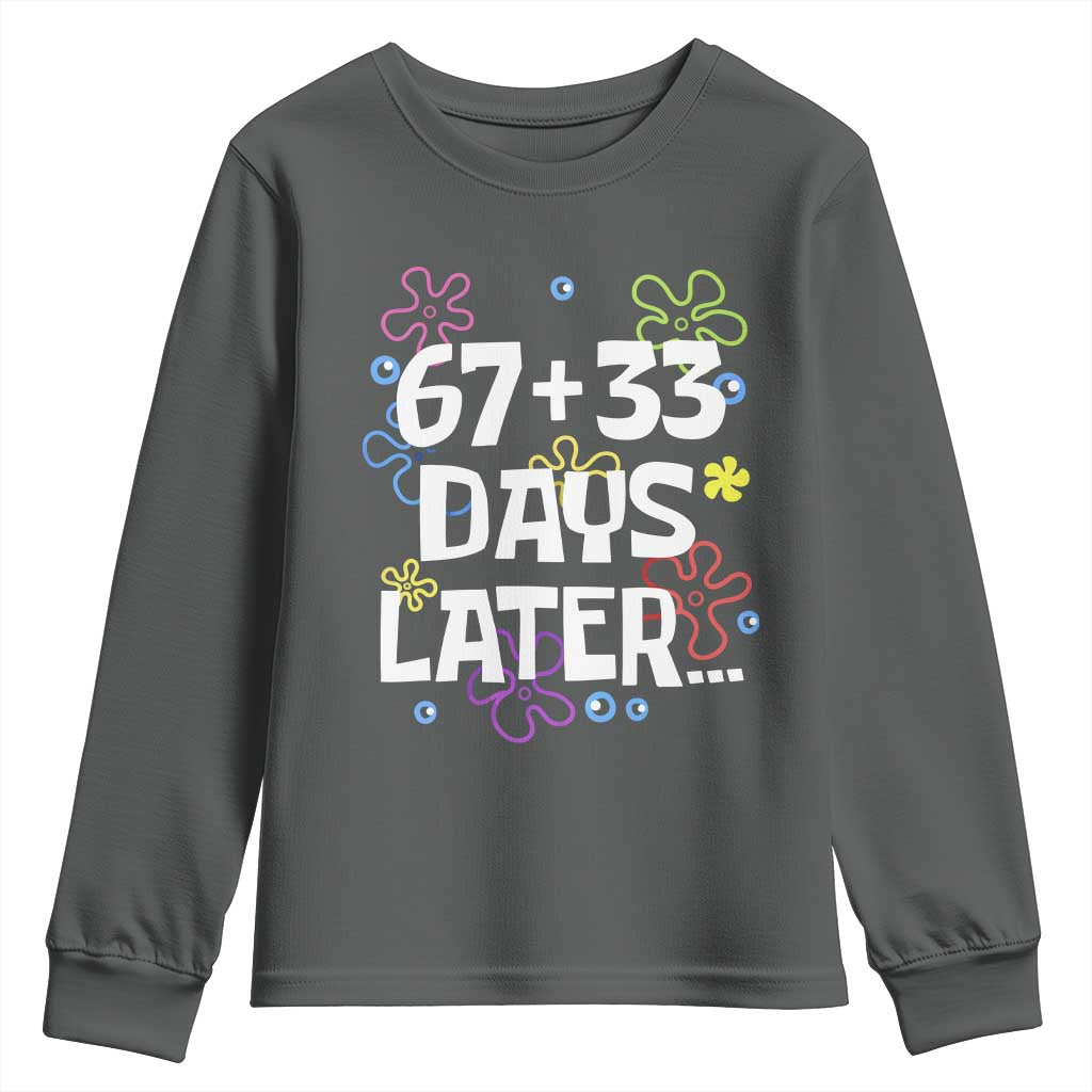 67 33 One Hundred Days Later Youth Sweatshirt Funny 100th Day of School Flowers TS10 Dark Heather Print Your Wear