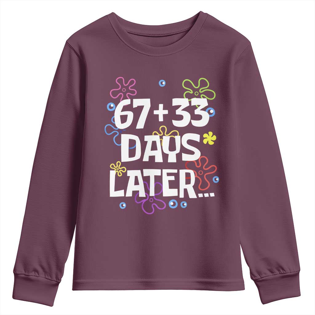 67 33 One Hundred Days Later Youth Sweatshirt Funny 100th Day of School Flowers TS10 Maroon Print Your Wear
