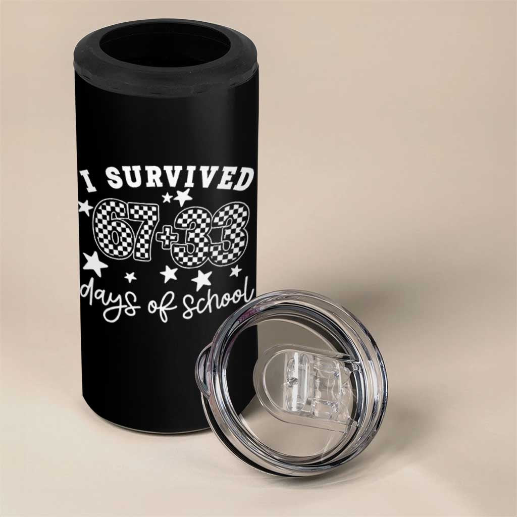 I Survived 67 33 100 Days of School 4 in 1 Can Cooler Tumbler Funny 100th Day of School One Hundred Days TS10 Print Your Wear
