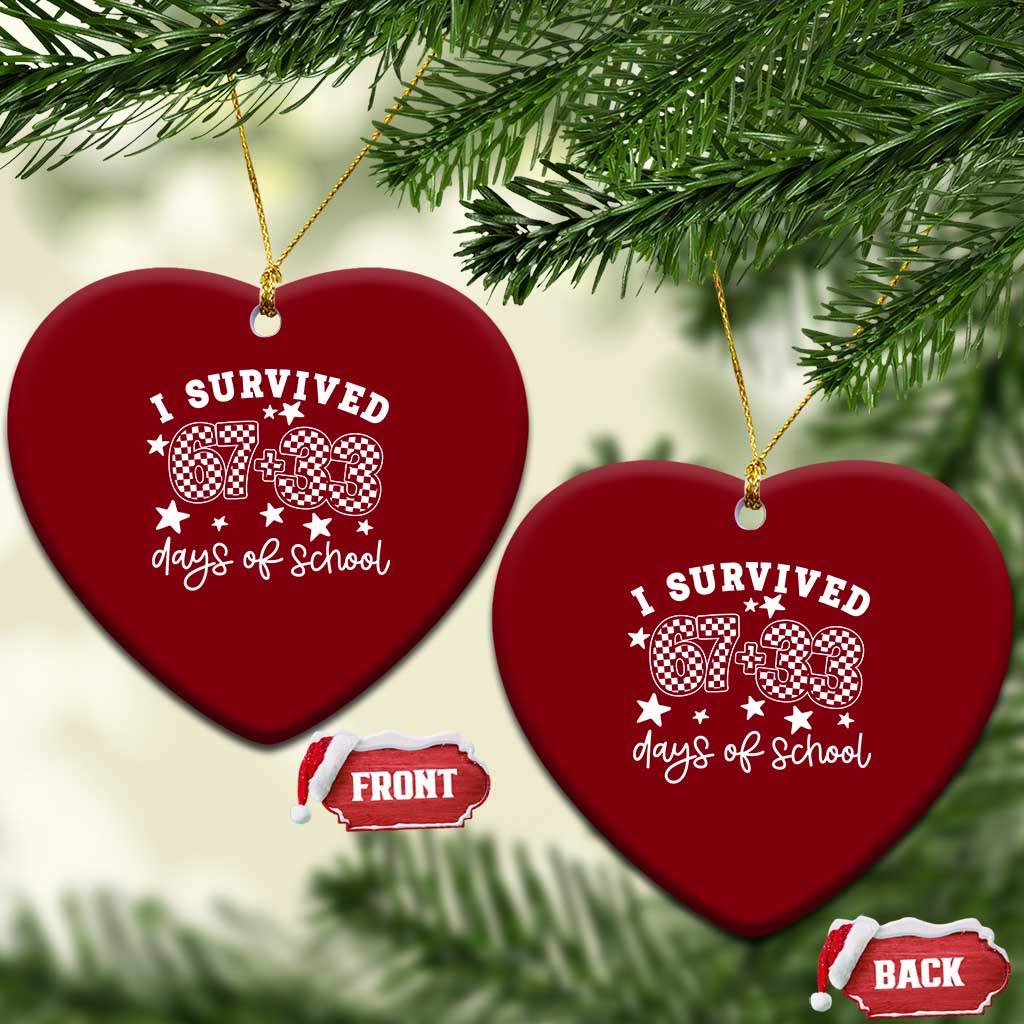 I Survived 67 33 100 Days of School Ceramic Ornament Funny 100th Day of School One Hundred Days TS10 Print Your Wear