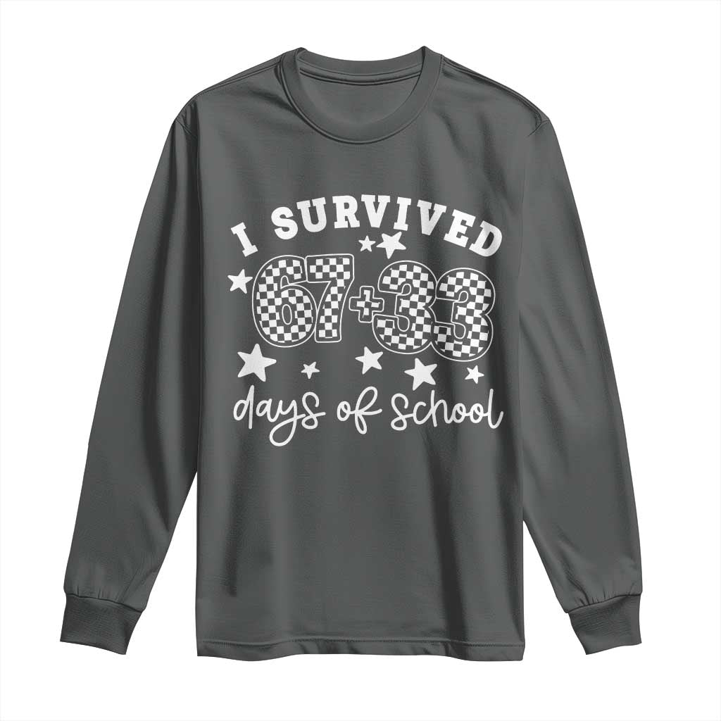 I Survived 67 33 100 Days of School Long Sleeve Shirt Funny 100th Day of School One Hundred Days TS10 Dark Heather Print Your Wear
