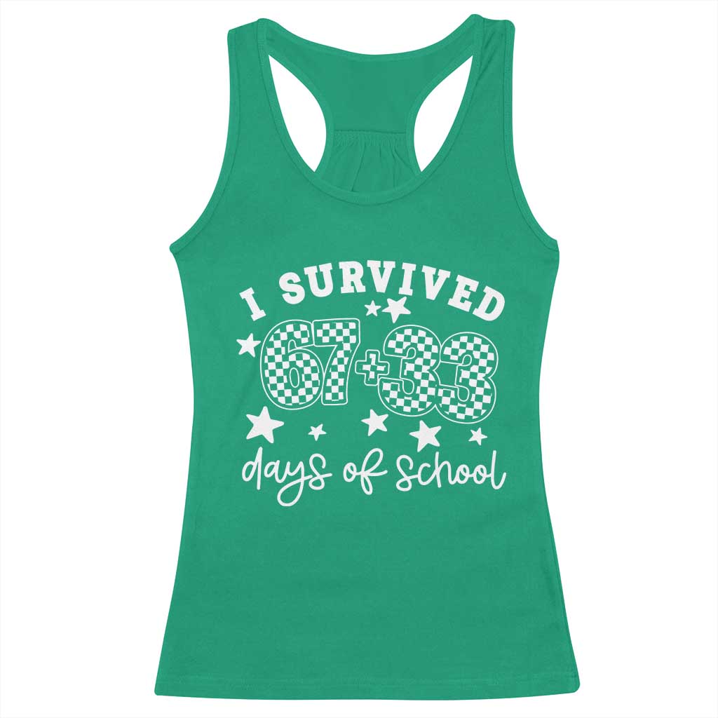 I Survived 67 33 100 Days of School Racerback Tank Top Funny 100th Day of School One Hundred Days TS10 Irish Green Print Your Wear