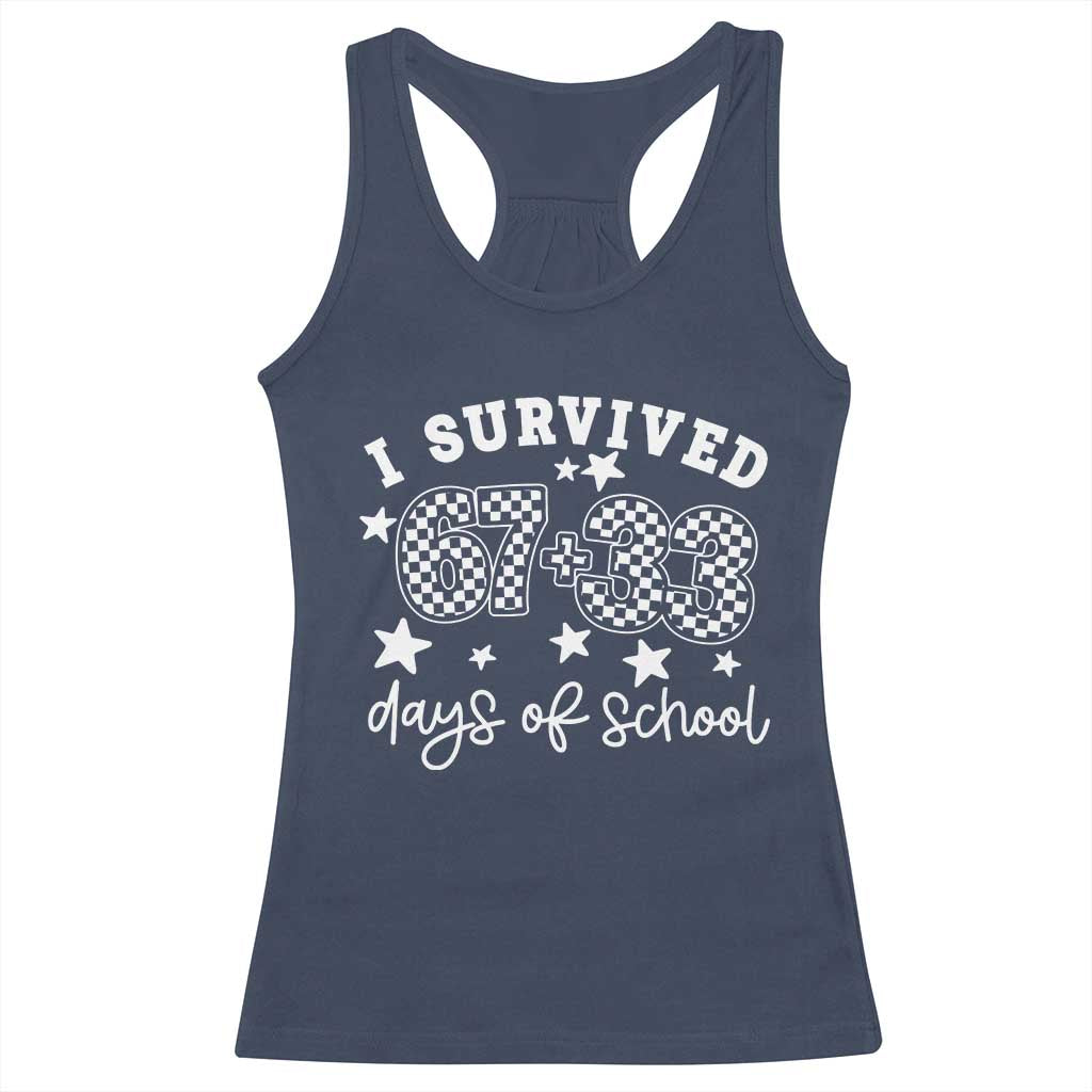 I Survived 67 33 100 Days of School Racerback Tank Top Funny 100th Day of School One Hundred Days TS10 Navy Print Your Wear