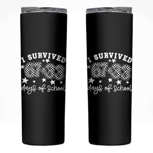 I Survived 67 33 100 Days of School Skinny Tumbler Funny 100th Day of School One Hundred Days TS10 Black Print Your Wear