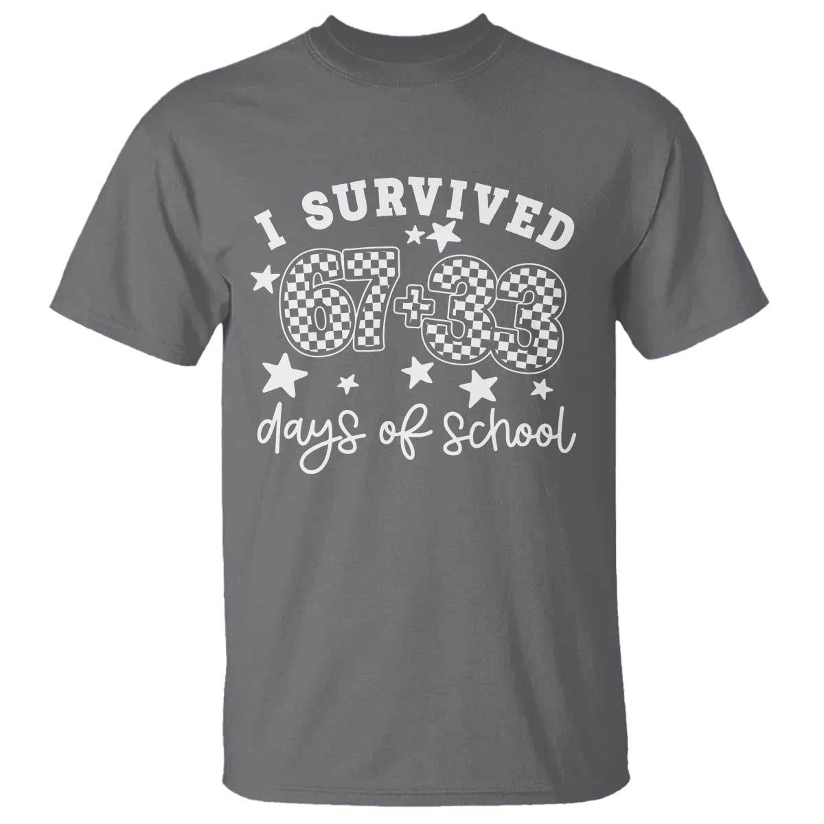I Survived 67 33 100 Days of School T Shirt Funny 100th Day of School One Hundred Days TS10 Charcoal Print Your Wear