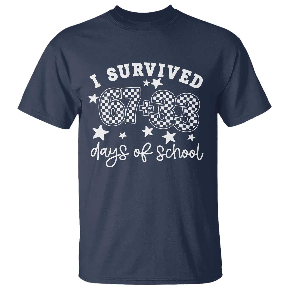 I Survived 67 33 100 Days of School T Shirt Funny 100th Day of School One Hundred Days TS10 Navy Print Your Wear