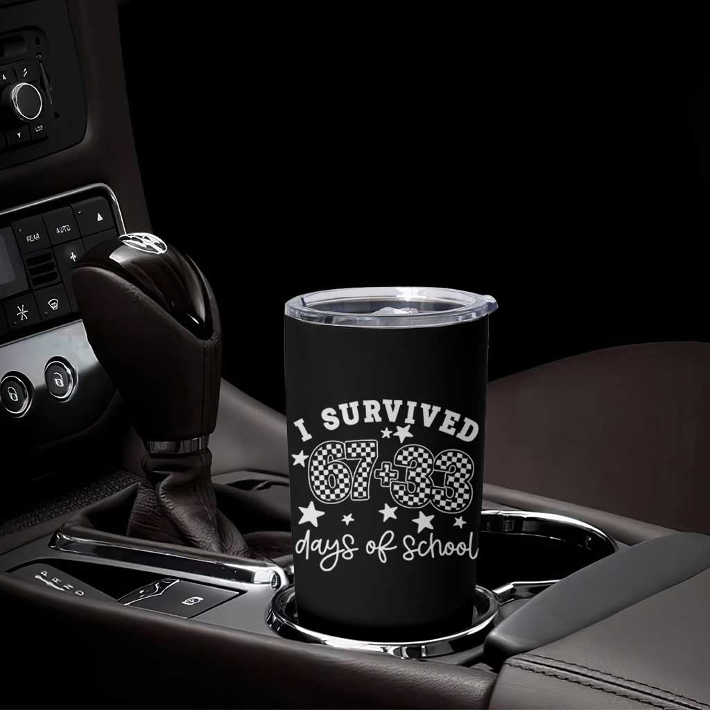 I Survived 67 33 100 Days of School Tumbler Cup Funny 100th Day of School One Hundred Days TS10 Print Your Wear