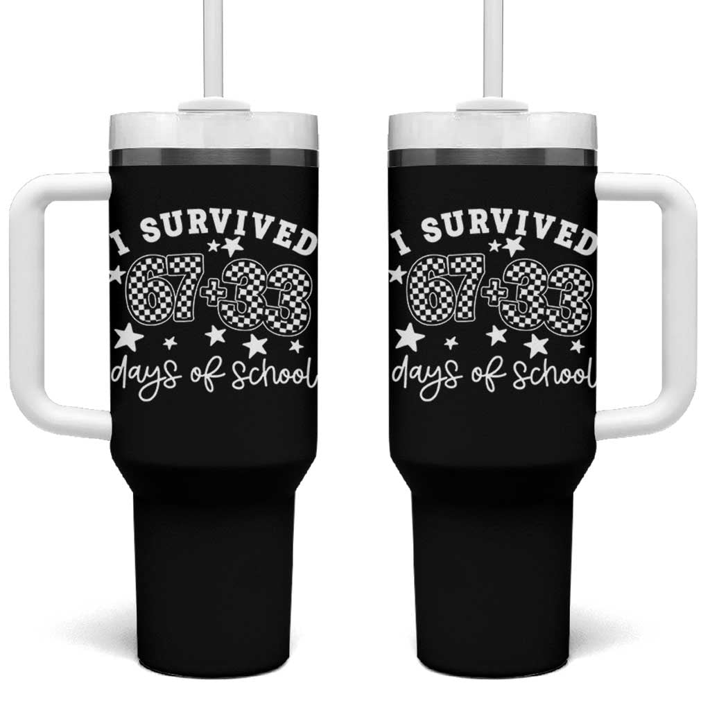 I Survived 67 33 100 Days of School Tumbler With Handle Funny 100th Day of School One Hundred Days TS10 One Size: 40 oz Black Print Your Wear