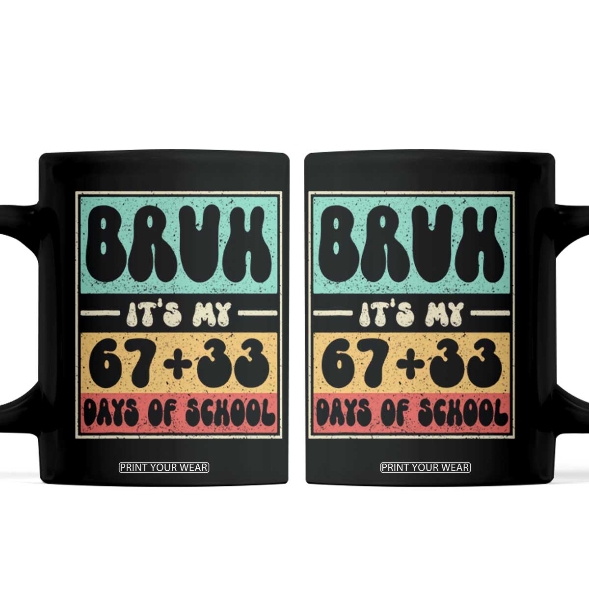 Bruh I Survived 67 33 Days of School Coffee Mug Retro 100th Day of School Boys Teachers Pupils TS10 Black Print Your Wear