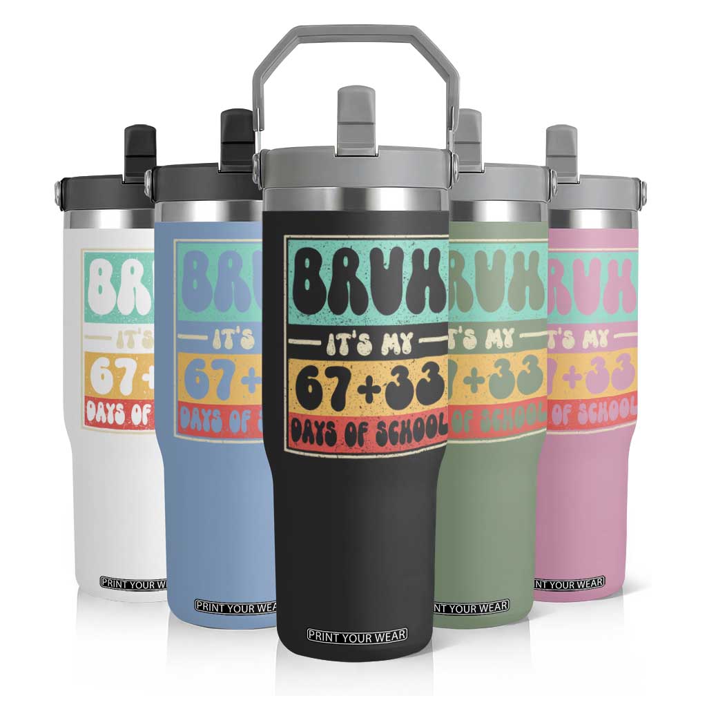 Bruh I Survived 67 33 Days of School Flip Straw Tumbler Retro 100th Day of School Boys Teachers Pupils TS10 Print Your Wear