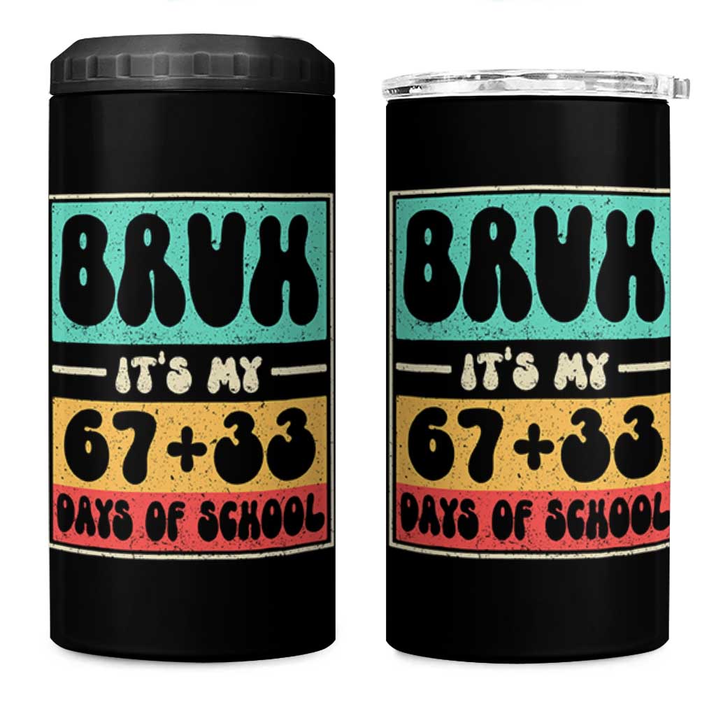 Bruh I Survived 67 33 Days of School 4 in 1 Can Cooler Tumbler Retro 100th Day of School Boys Teachers Pupils TS10 One Size: 16 oz Black Print Your Wear