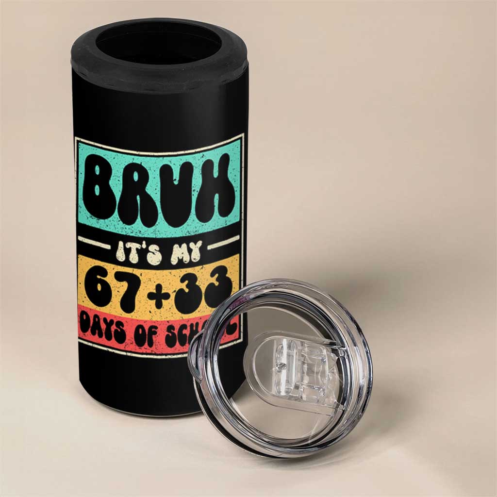 Bruh I Survived 67 33 Days of School 4 in 1 Can Cooler Tumbler Retro 100th Day of School Boys Teachers Pupils TS10 Print Your Wear