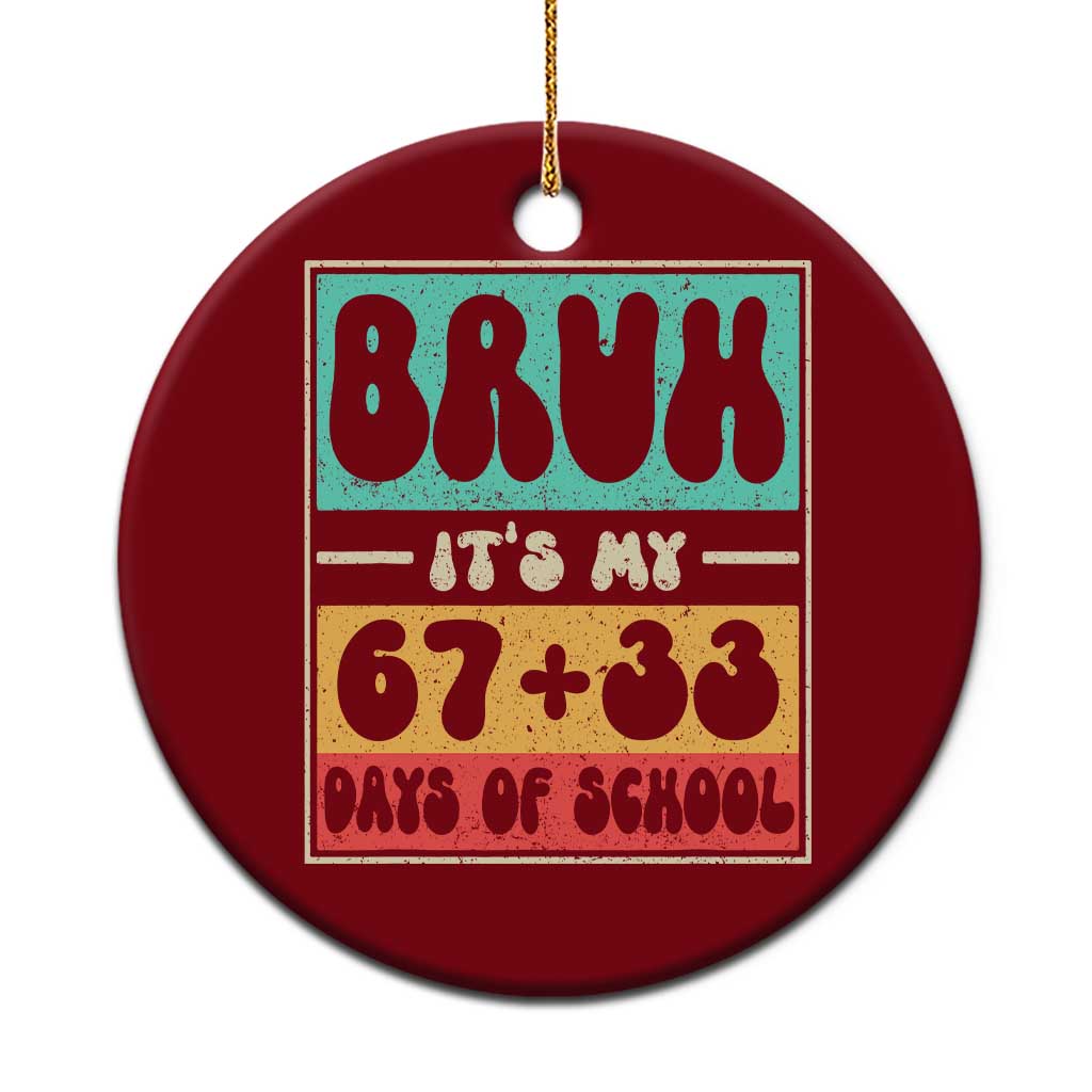 Bruh I Survived 67 33 Days of School Ceramic Ornament Retro 100th Day of School Boys Teachers Pupils TS10 1pc Red Print Your Wear