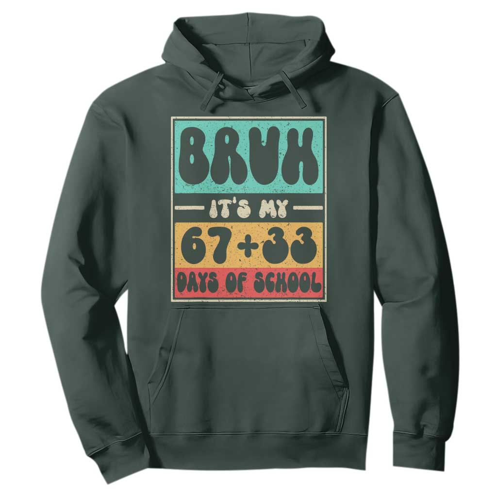 Bruh I Survived 67 33 Days of School Hoodie Retro 100th Day of School Boys Teachers Pupils TS10 Dark Forest Green Print Your Wear