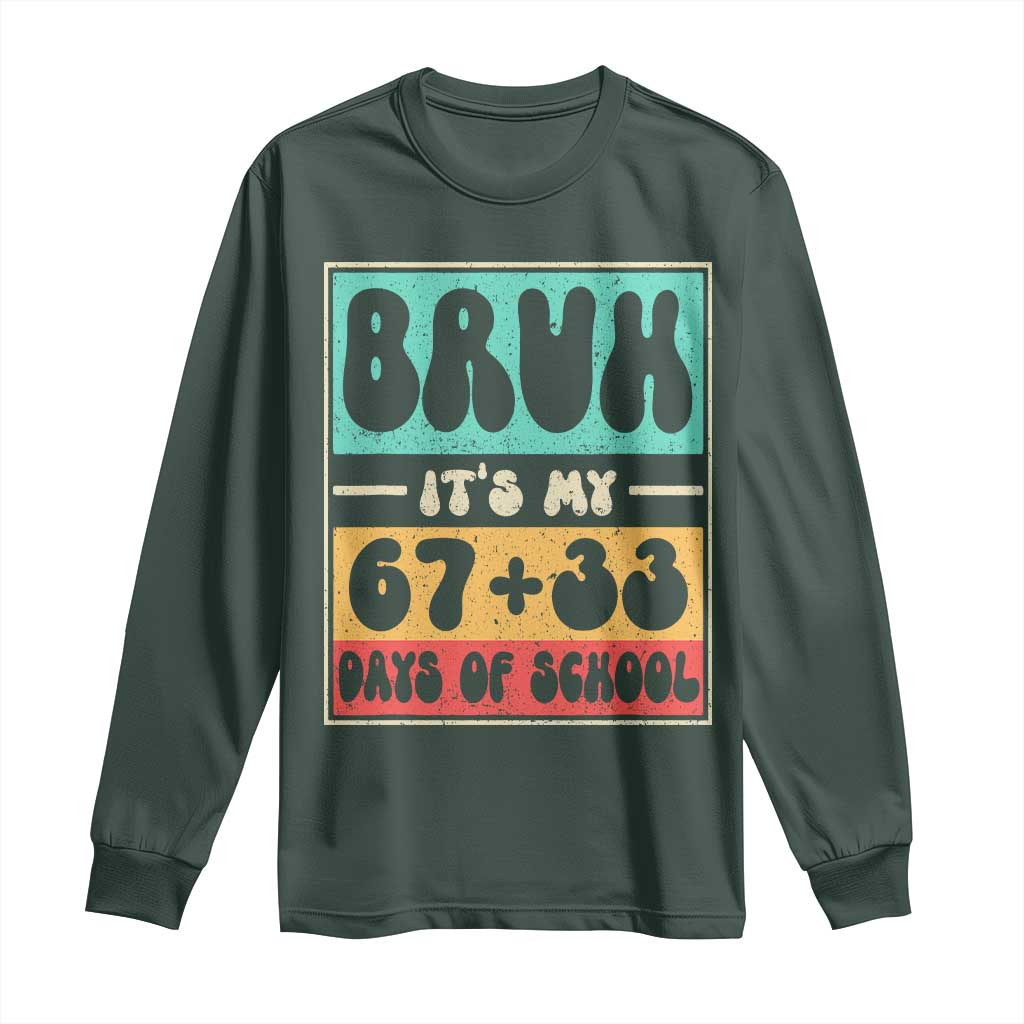Bruh I Survived 67 33 Days of School Long Sleeve Shirt Retro 100th Day of School Boys Teachers Pupils TS10 Dark Forest Green Print Your Wear