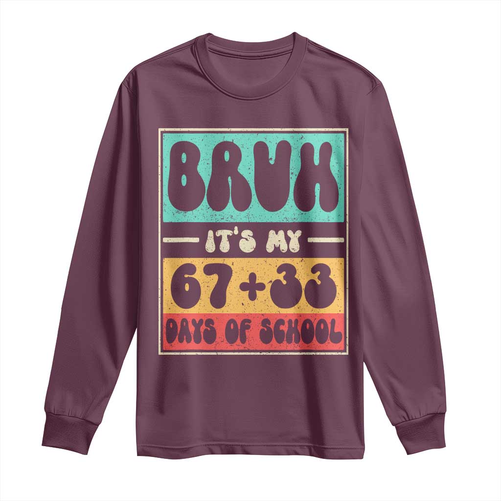 Bruh I Survived 67 33 Days of School Long Sleeve Shirt Retro 100th Day of School Boys Teachers Pupils TS10 Maroon Print Your Wear