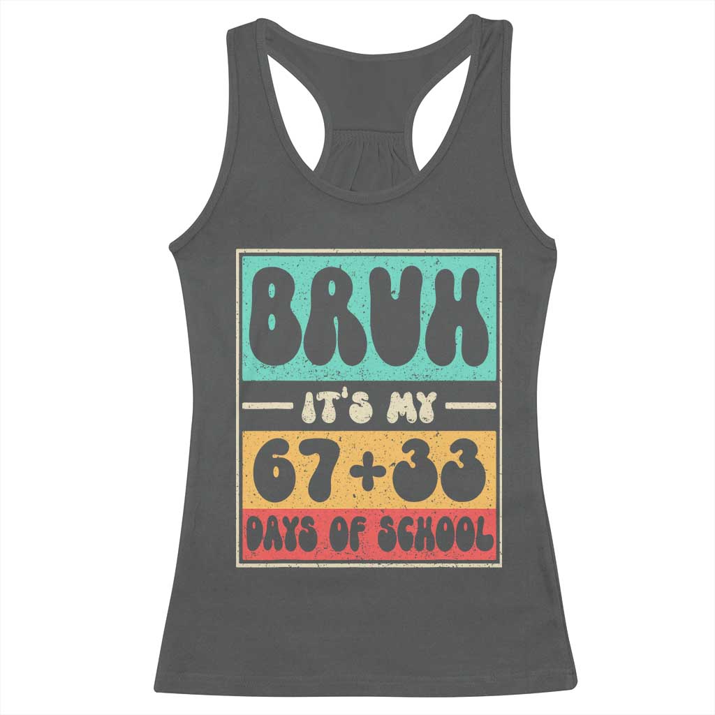 Bruh I Survived 67 33 Days of School Racerback Tank Top Retro 100th Day of School Boys Teachers Pupils TS10 Dark Heather Print Your Wear