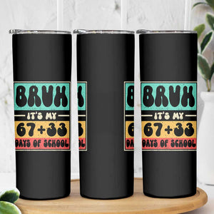Bruh I Survived 67 33 Days of School Skinny Tumbler Retro 100th Day of School Boys Teachers Pupils TS10 Print Your Wear
