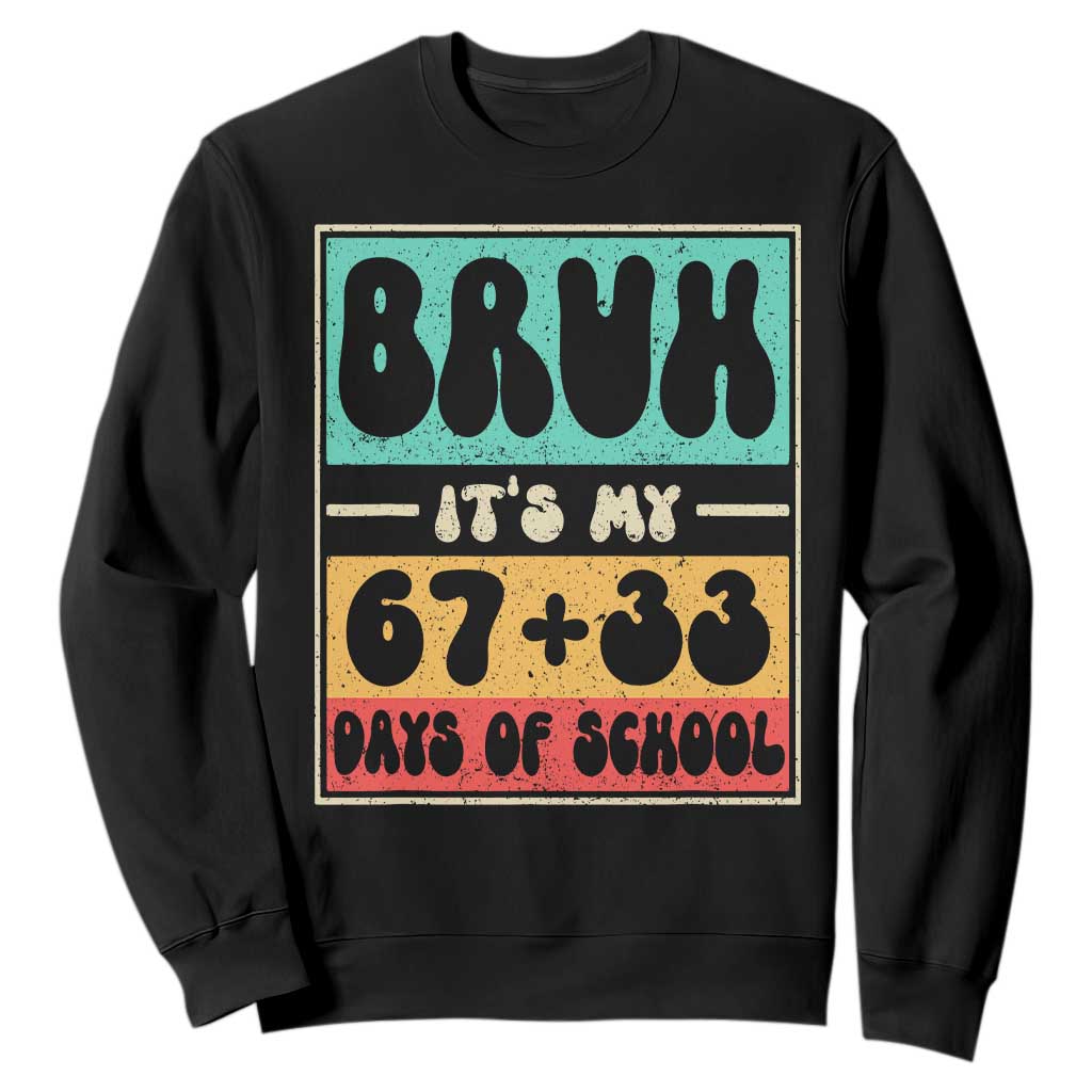 Bruh I Survived 67 33 Days of School Sweatshirt Retro 100th Day of School Boys Teachers Pupils TS10 Black Print Your Wear