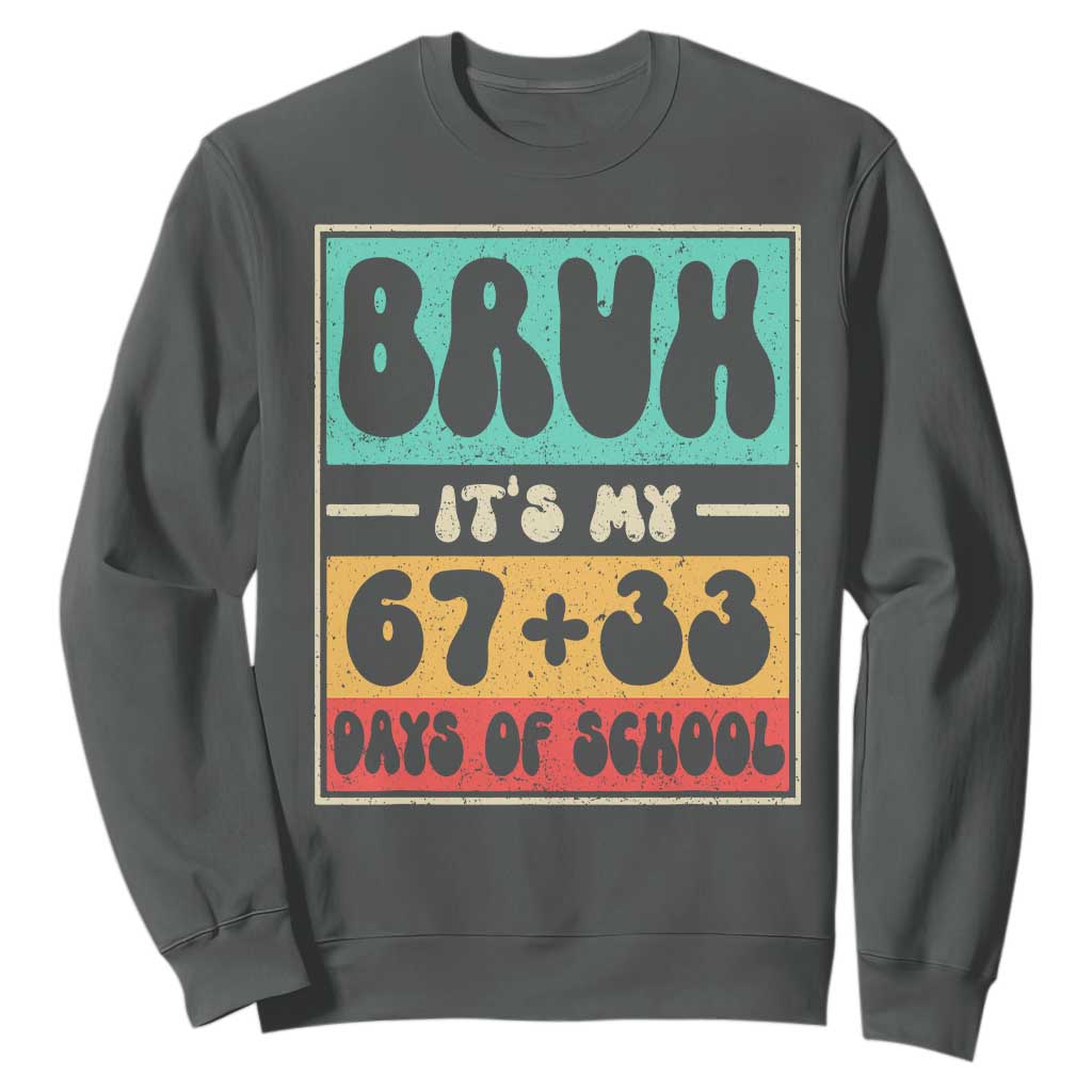 Bruh I Survived 67 33 Days of School Sweatshirt Retro 100th Day of School Boys Teachers Pupils TS10 Dark Heather Print Your Wear
