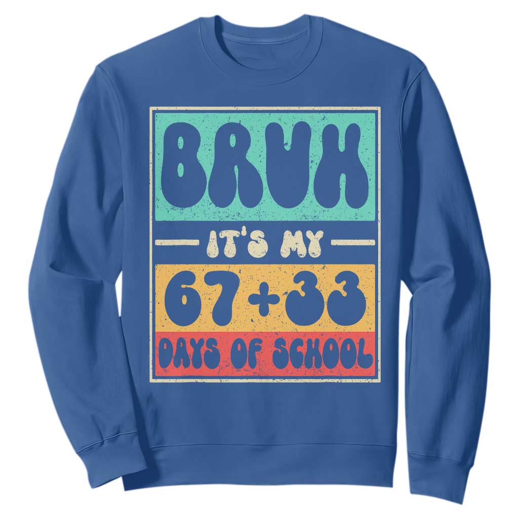 Bruh I Survived 67 33 Days of School Sweatshirt Retro 100th Day of School Boys Teachers Pupils TS10 Royal Blue Print Your Wear
