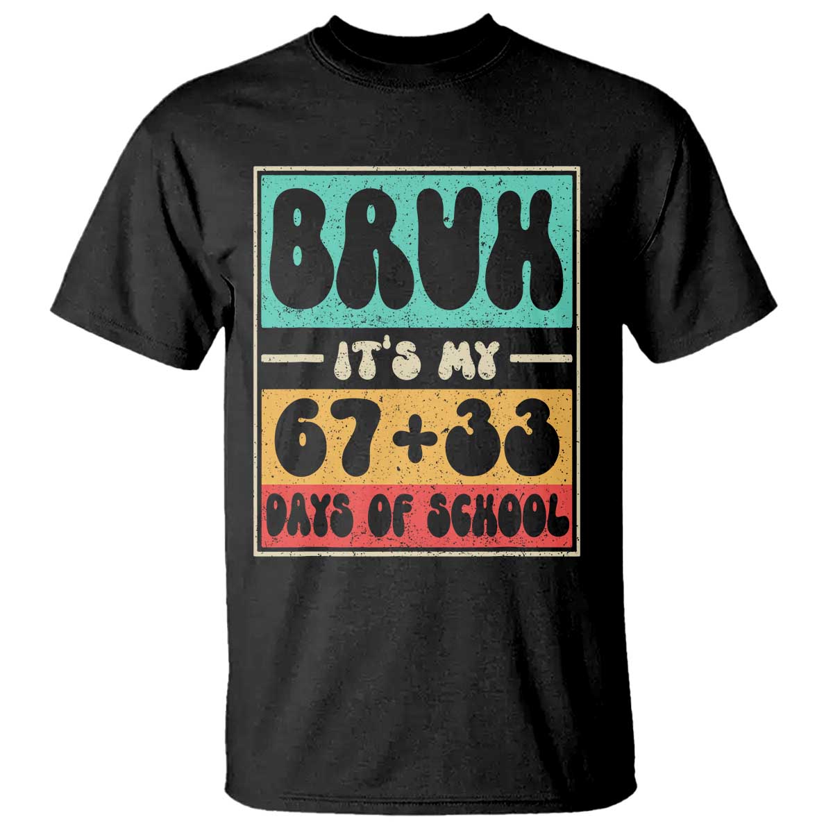 Bruh I Survived 67 33 Days of School T Shirt Retro 100th Day of School Boys Teachers Pupils TS10 Black Print Your Wear