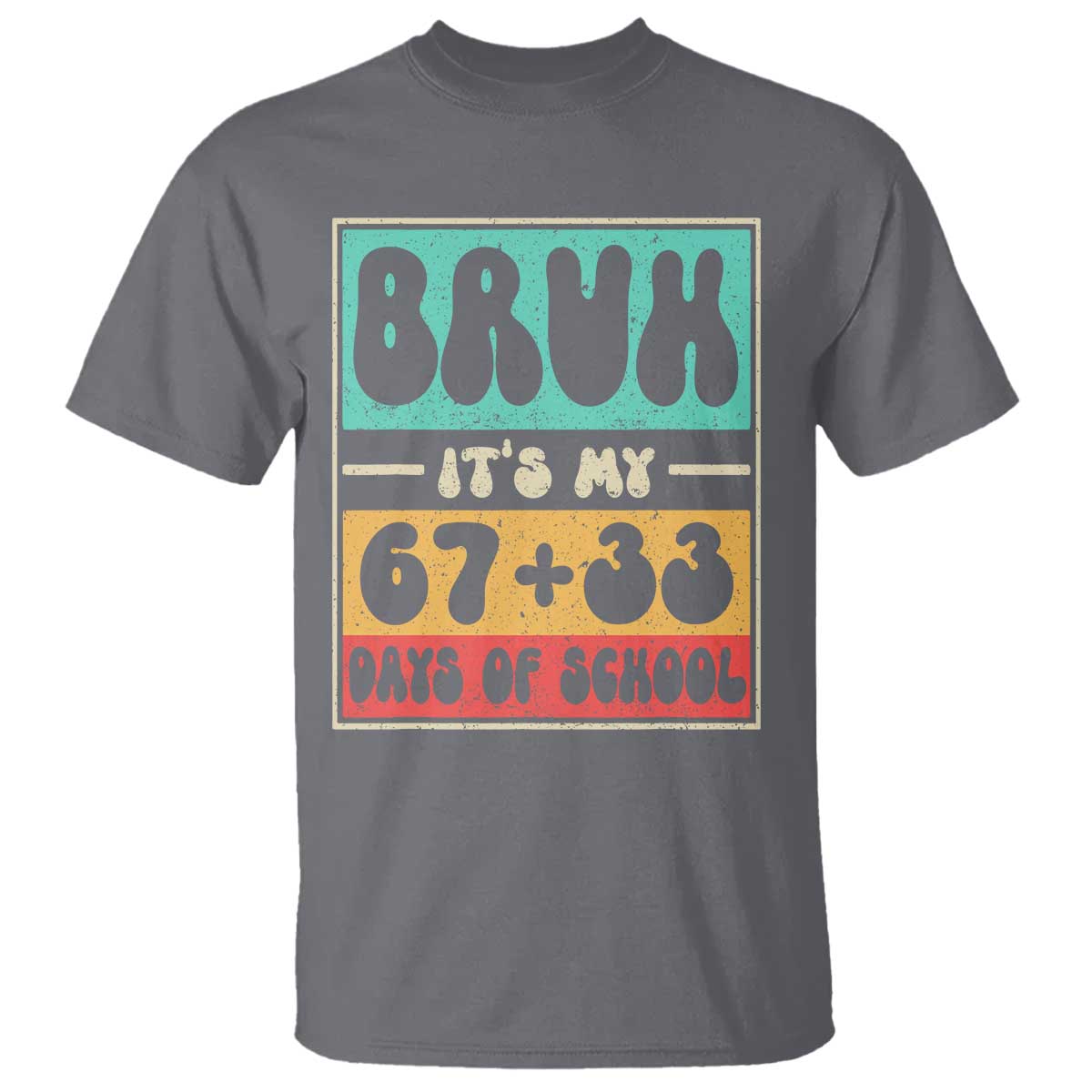 Bruh I Survived 67 33 Days of School T Shirt Retro 100th Day of School Boys Teachers Pupils TS10 Charcoal Print Your Wear