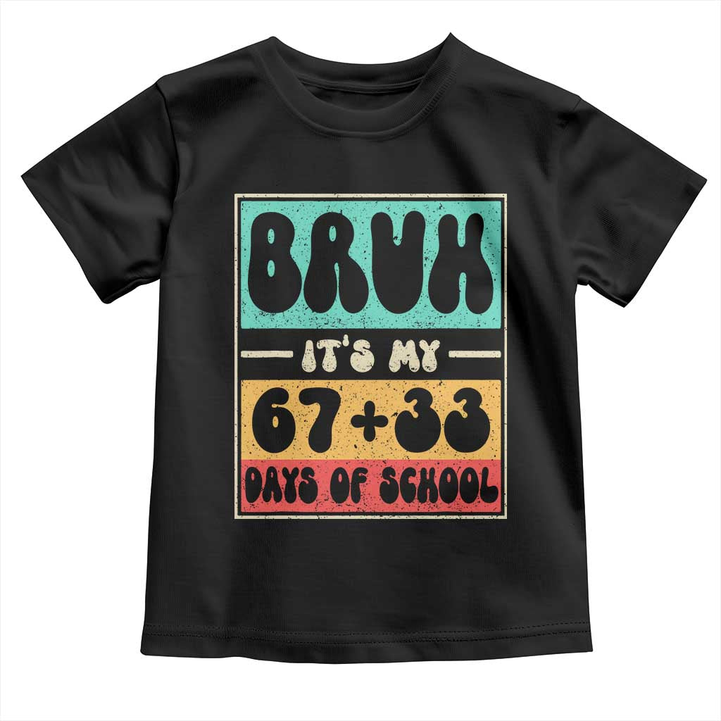 Bruh I Survived 67 33 Days of School Toddler T Shirt Retro 100th Day of School Boys Teachers Pupils TS10 Black Print Your Wear