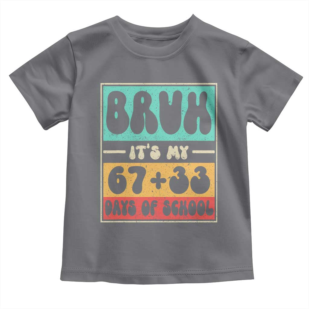 Bruh I Survived 67 33 Days of School Toddler T Shirt Retro 100th Day of School Boys Teachers Pupils TS10 Charcoal Print Your Wear