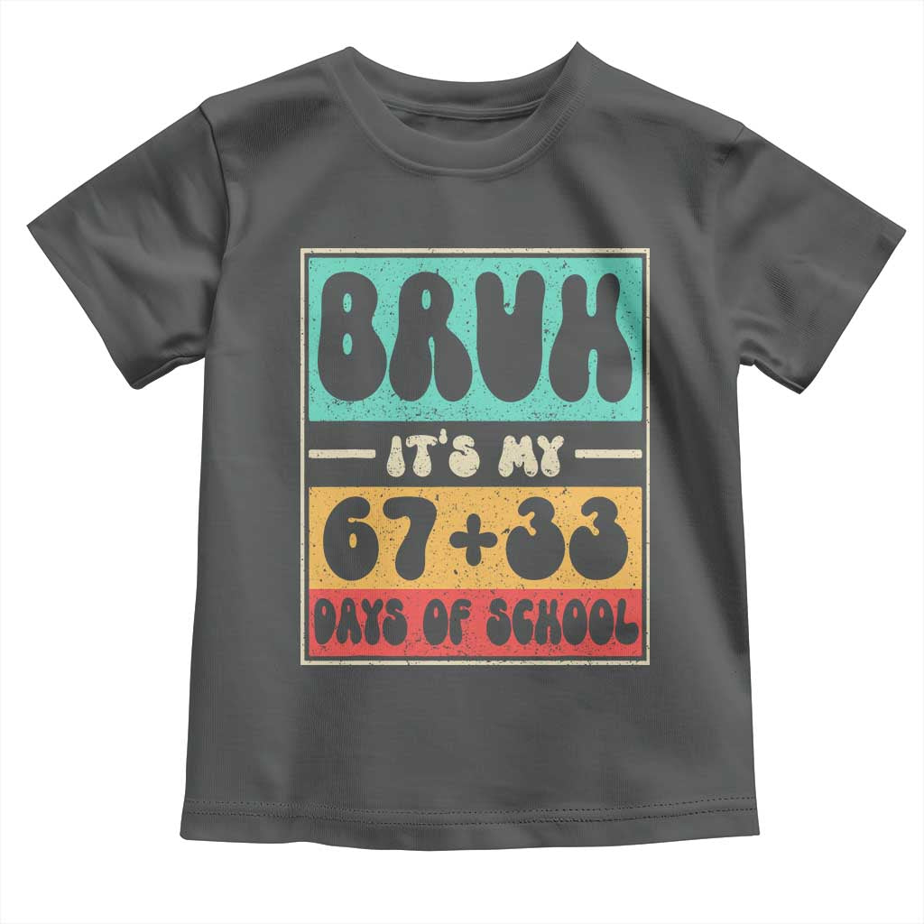 Bruh I Survived 67 33 Days of School Toddler T Shirt Retro 100th Day of School Boys Teachers Pupils TS10 Dark Heather Print Your Wear