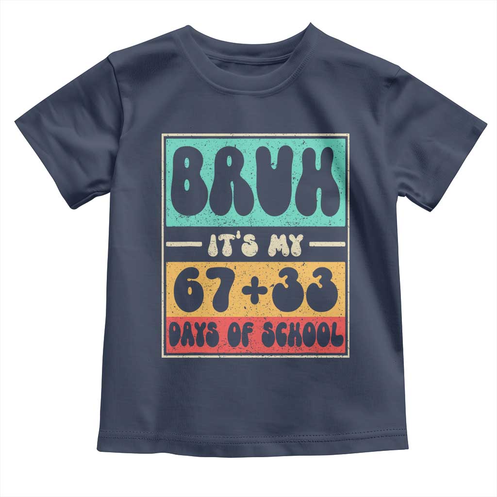 Bruh I Survived 67 33 Days of School Toddler T Shirt Retro 100th Day of School Boys Teachers Pupils TS10 Navy Print Your Wear
