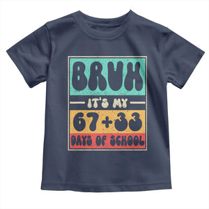 Bruh I Survived 67 33 Days of School Toddler T Shirt Retro 100th Day of School Boys Teachers Pupils TS10 Navy Print Your Wear
