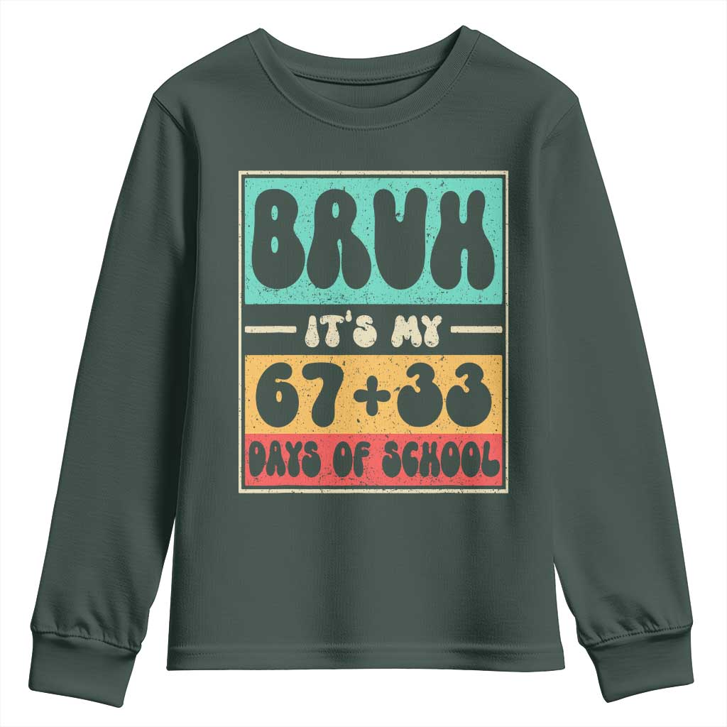 Bruh I Survived 67 33 Days of School Youth Sweatshirt Retro 100th Day of School Boys Teachers Pupils TS10 Dark Forest Green Print Your Wear