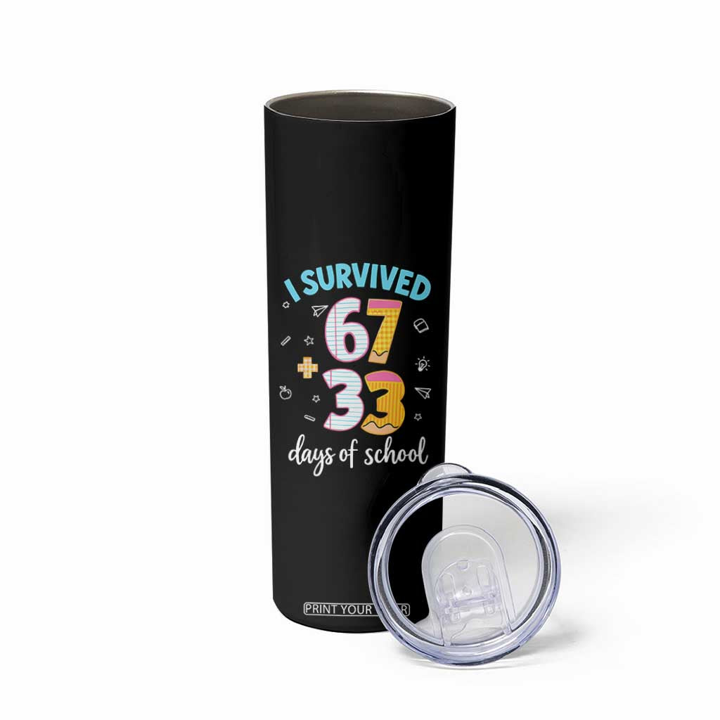 100 Days Of School 67 Funny Six Seven Meme Skinny Tumbler TS10 Print Your Wear