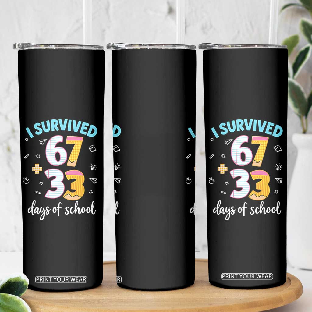 100 Days Of School 67 Funny Six Seven Meme Skinny Tumbler TS10 Print Your Wear