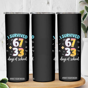 100 Days Of School 67 Funny Six Seven Meme Skinny Tumbler TS10 Print Your Wear