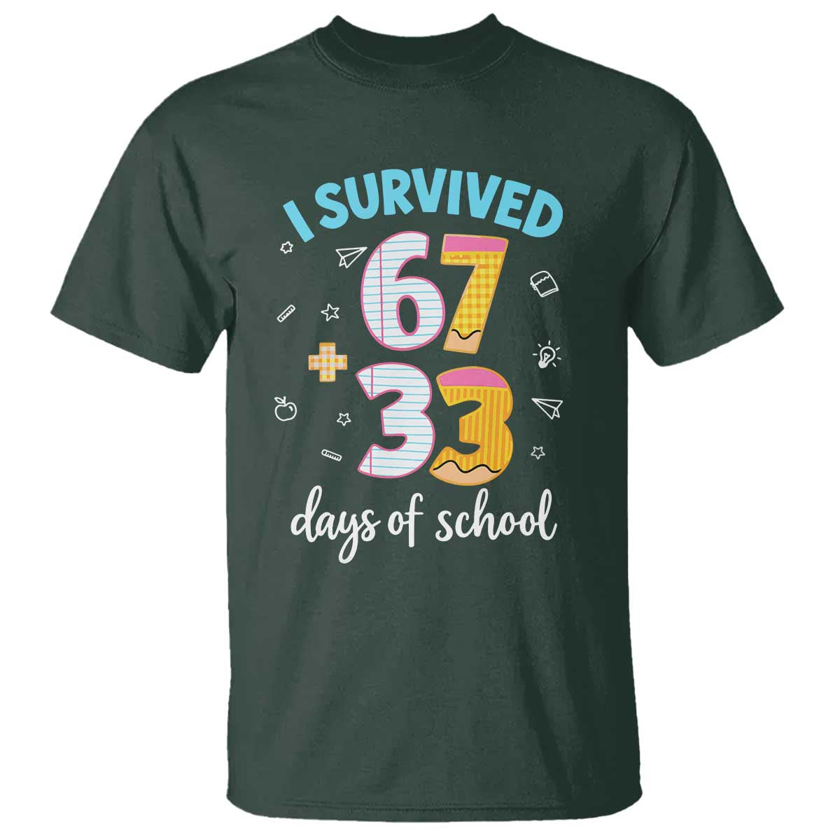 100 Days Of School 67 Funny Six Seven Meme T Shirt TS10 Dark Forest Green Print Your Wear