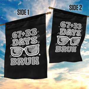Bruh 100 Days Of School 67 Garden Flag Funny Six Seven Meme Sunglasses TS10 Print Your Wear