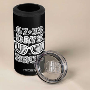 Bruh 100 Days Of School 67 4 in 1 Can Cooler Tumbler Funny Six Seven Meme Sunglasses TS10 Print Your Wear