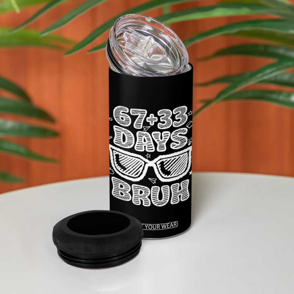 Bruh 100 Days Of School 67 4 in 1 Can Cooler Tumbler Funny Six Seven Meme Sunglasses TS10 Print Your Wear