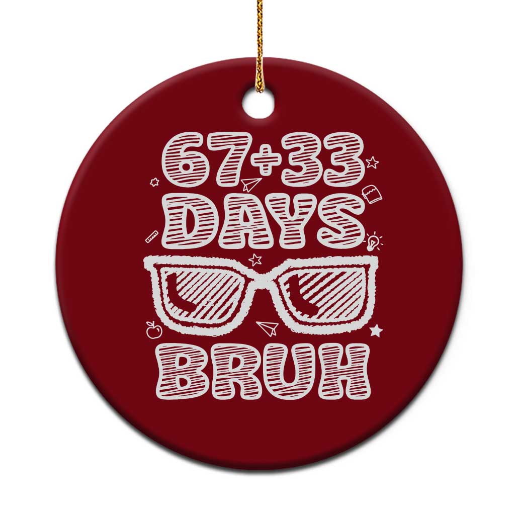 Bruh 100 Days Of School 67 Ceramic Ornament Funny Six Seven Meme Sunglasses TS10 1pc Red Print Your Wear