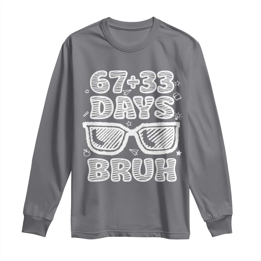 Bruh 100 Days Of School 67 Long Sleeve Shirt Funny Six Seven Meme Sunglasses TS10 Charcoal Print Your Wear