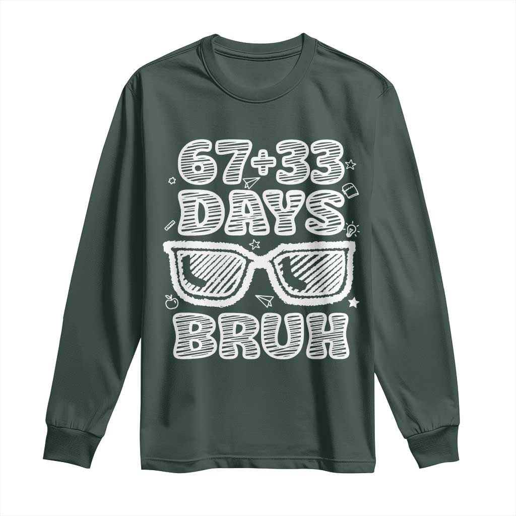 Bruh 100 Days Of School 67 Long Sleeve Shirt Funny Six Seven Meme Sunglasses TS10 Dark Forest Green Print Your Wear