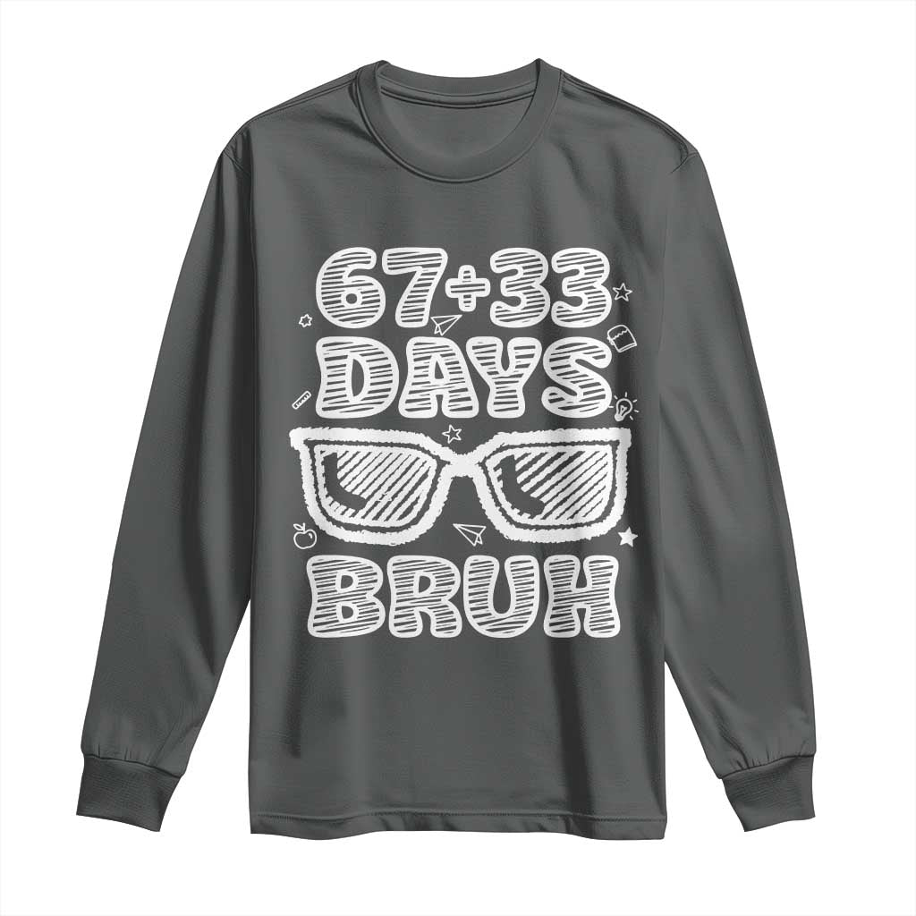 Bruh 100 Days Of School 67 Long Sleeve Shirt Funny Six Seven Meme Sunglasses TS10 Dark Heather Print Your Wear